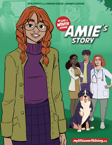 Front of the graphic novel. Optimistic characters in the foreground (including the main character at the front) over a green backdrop incorporating a scene where the main character is concerned. Title reads "My Life is Worth Living™ Amie's Story". Authors names at the top read "Rita Street with Jordan Gibler & Amanda Carson". Website URL at the bottom reads "mylifeisworthliving.org".