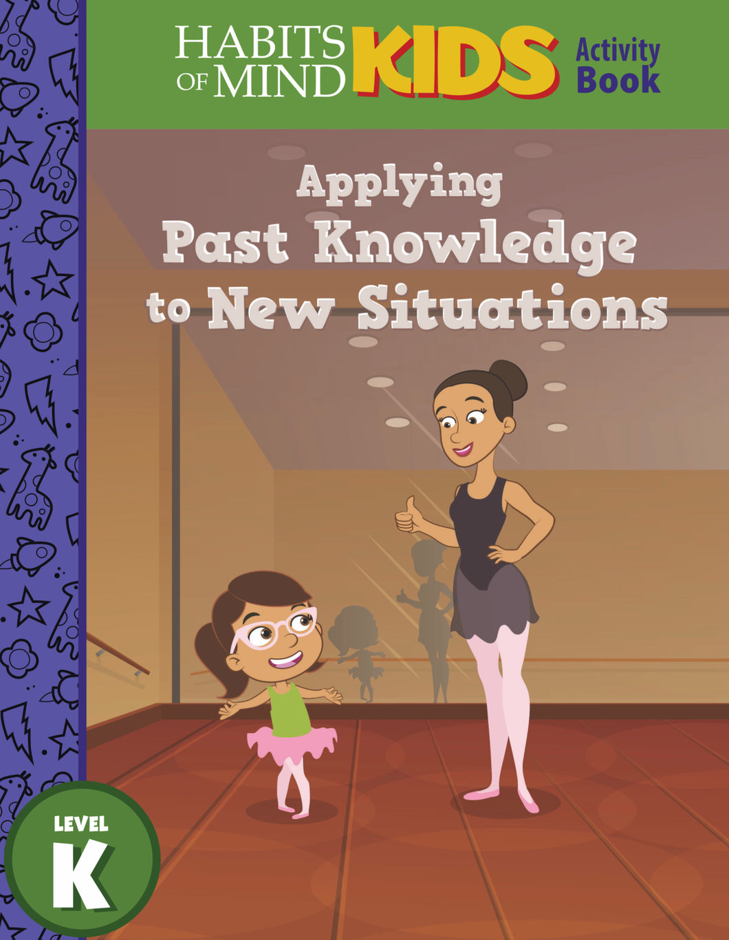 Applying Past Knowledge to New Situations: A Habits of Mind Story for Kindergarten