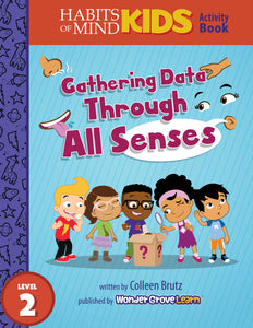 Gathering Data Through All Senses: A Habits of Mind Story for Second Grade